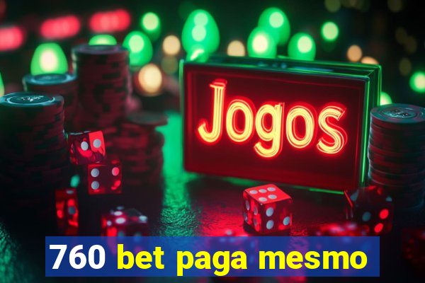 760 bet paga mesmo